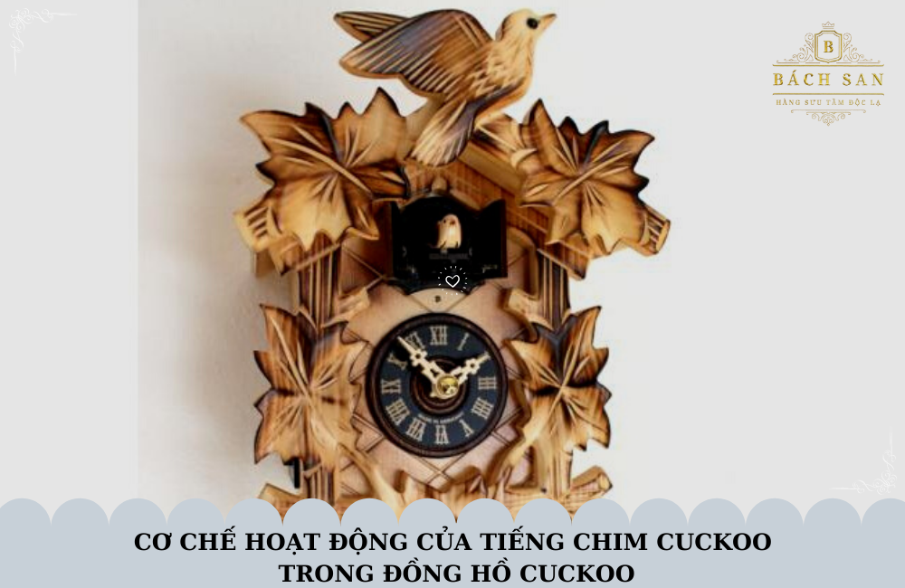 Cơ chế hoạt động của tiếng chim Cuckoo trong đồng hồ Cuckoo
