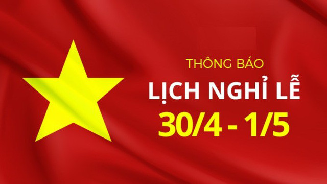 Thông báo Nghỉ 4 ngày lễ 30/4 & 1/5