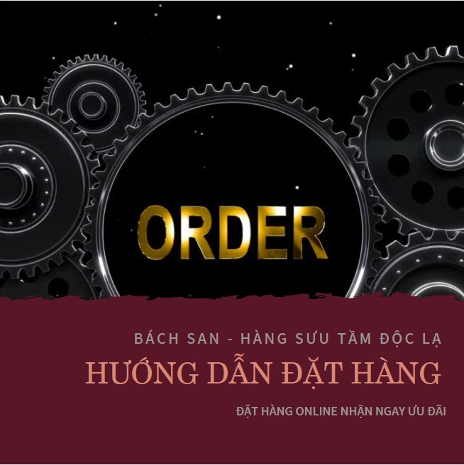 Hướng dẫn đặt hàng tại Bách San - Hàng sưu tầm độc lạ