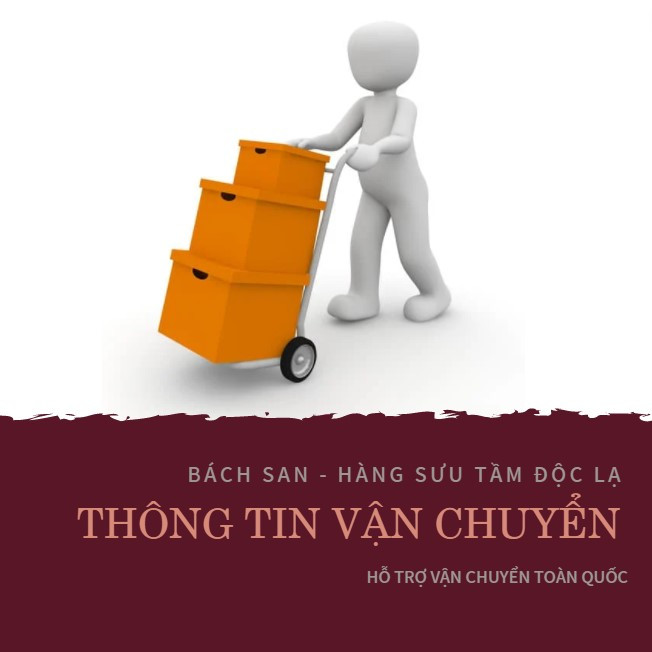 Thông tin vận chuyển tại Bách San - Hàng sưu tầm độc lạ