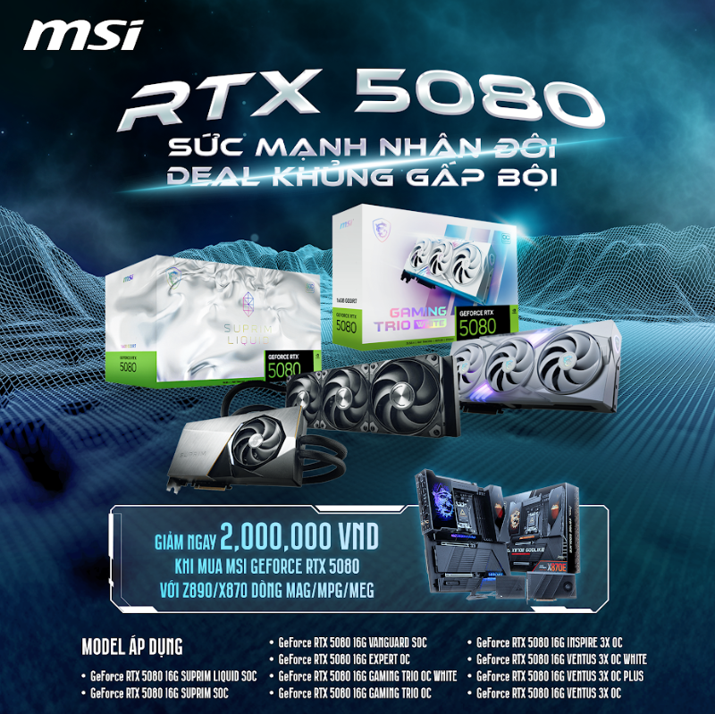 RTX 5080 SỨC MẠNH NHÂN ĐÔI - DEAL KHỦNG GẤP BỘI
